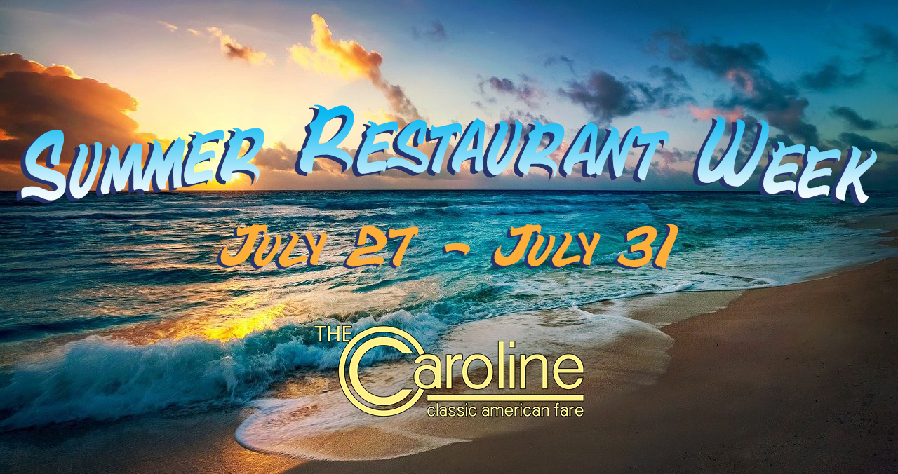 Summer Restaurant Week Menu July 27 31 The Caroline
