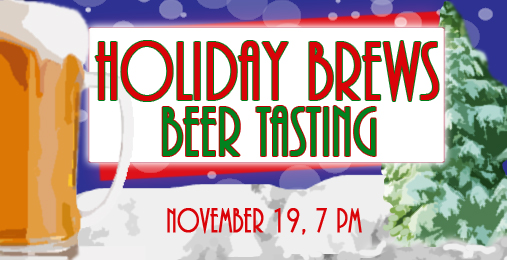 Taste the Holiday Spirit with the Holiday Brews Beer Tasting!