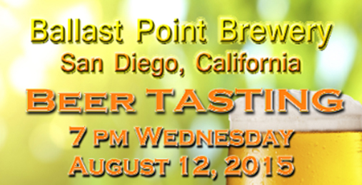 Ballast Point Brewery Beer Tasting – August 12th