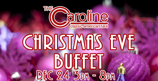 2017 Christmas Eve Buffet | 12/24 3-8pm