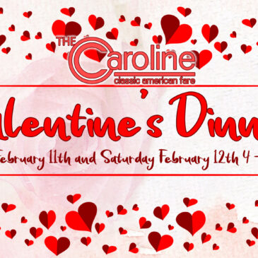 The Caroline Valentine’s Dinner | 2/11 – 2/12