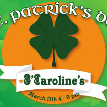 St. Patty’s Day at O’Caroline’s! | March 17th 2022