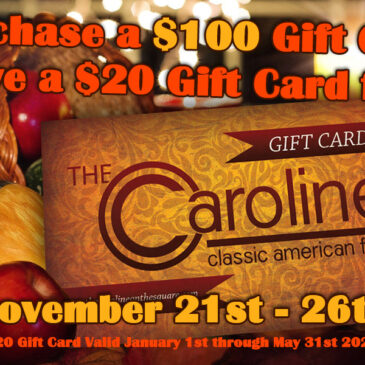 Get a Free $20 Gift Card with your Purchase of a $100 Gift Card during Thanksgiving Week!