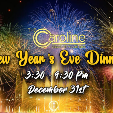New Year’s Eve Dinner at The Caroline | December 31st 3:30 – 9:30 pm